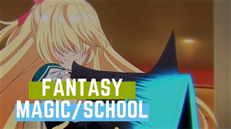 Top 10 best fantasy anime with an overpowered mc! Top 10 Best Fantasy Anime Where MC Goes To Magic School ...