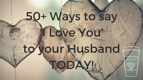 Check spelling or type a new query. 50+ Ways to Say 'I Love You' to Your Husband TODAY! - Leah ...