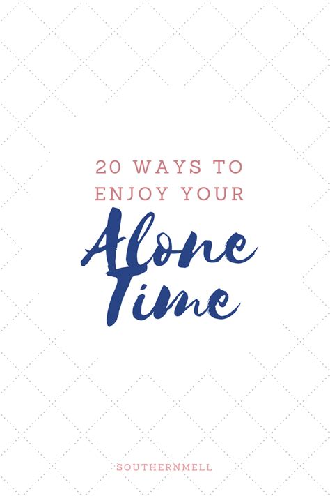 20 Ways To Enjoy Your Time Alone