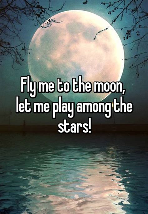 fly me to the moon let me play among the stars