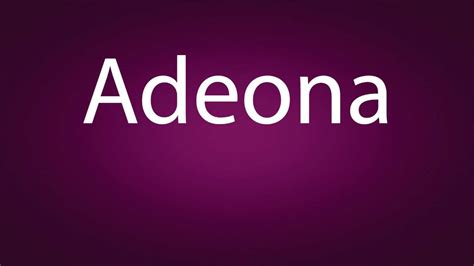 How To Pronounce Adeona Youtube