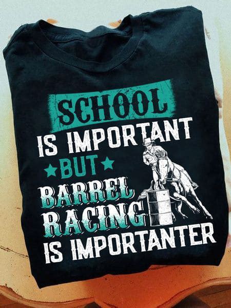 School Is Important But Barrel Racing Is Importanter Fridaystuff