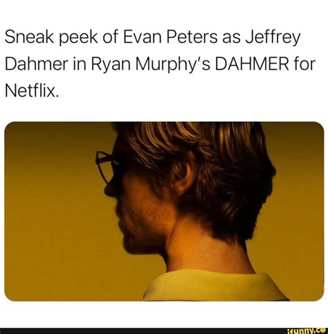 Sneak peek of Evan Peters as Jeffrey Dahmer in Ryan Murphy's DAHMER for Netflix. - )