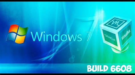 Как установить Windows 7 Build 6608 на Virtual Box Youtube