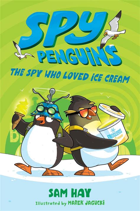 Spy Penguins The Spy Who Loved Ice Cream By Sam Hay Hardcover