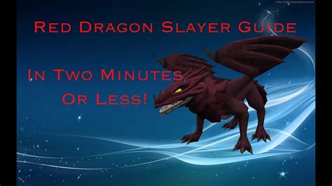 Red Dragons Slayer Guide In Two Minutes Or Less Youtube
