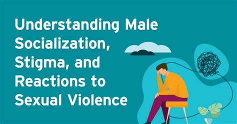 Understanding Male Socialization Stigma And Reactions To Sexual