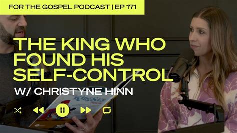 The King Who Found His Self Control W Christyne Hinn Youtube