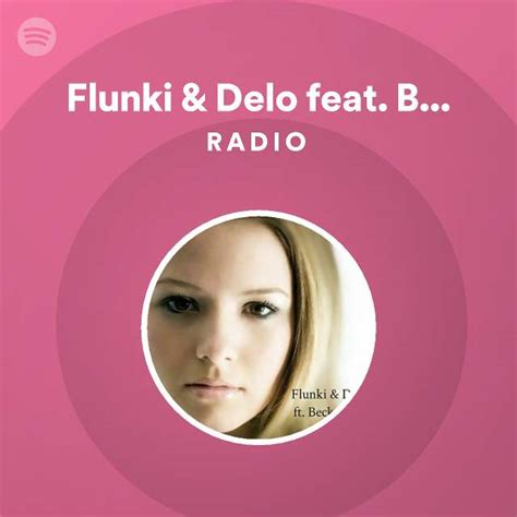Flunki And Delo Feat Becky Tate Radio Spotify Playlist