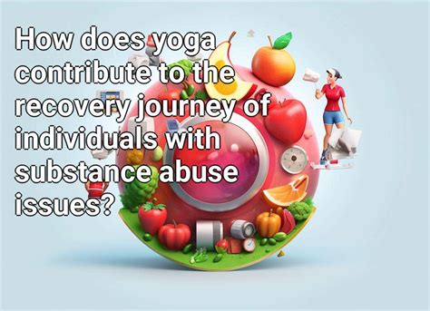 How Does Yoga Contribute To The Recovery Journey Of Individuals With