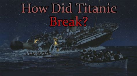 How Titanic Broke In Half Titanic Broken Breakup
