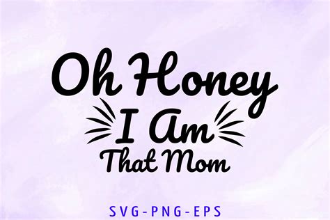 Oh Honey I Am That Mom Svg Graphic By Sapphire Art Mart · Creative Fabrica