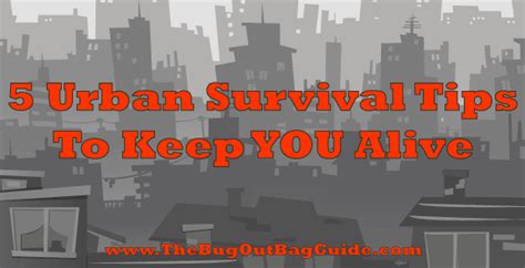 5 Essential Urban Survival Tips To Keep You Alive