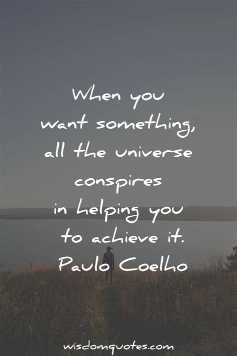 When You Want Something All The Universe Conspires In Helping You To