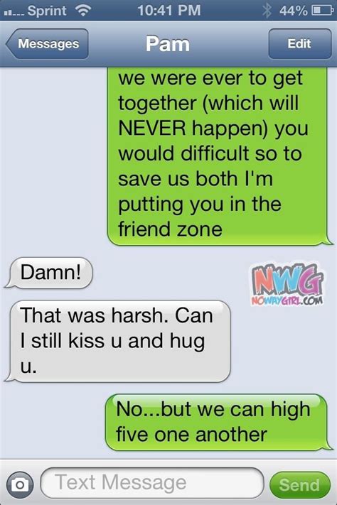Look outside and see the sun rising for you, flowers smiling for you and birds singing for you, because last night i told them to wish you a beautiful day. Friend Zone Text Message | Funny text messages, Funny ...