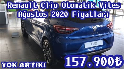 Ağustos 2020 Renault Clio Otomatik Vites Fiyatları Yok Artık En