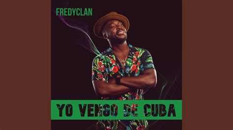 Yo Vengo De Cuba Youtube Music
