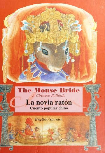 The Mouse Bride A Chinese Folktale La Novia Raton Cuento Popular