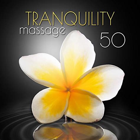 Tranquility Massage 50 Nature Spa Calmness Music For Massage Gentle Touch Total Relax
