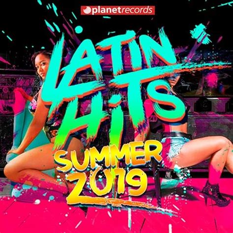 Latin Hits Summer 2019 40 Latin Music Hits Reggaeton Dembow Urbano