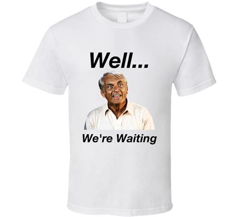 Caddyshack Judge Smails Well Were Waiting Funny Line T Shirt