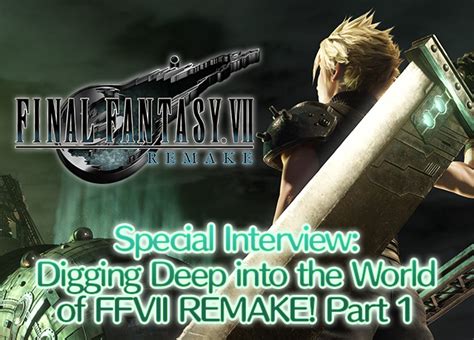 Digging Deep Into The World Of Final Fantasy Vii Remake Hell And