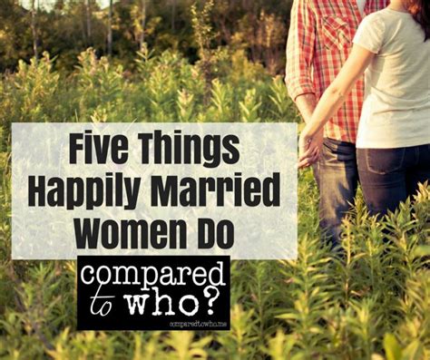 Five Things Happily Married Women Do Compared To Who Body Image Help For Christians