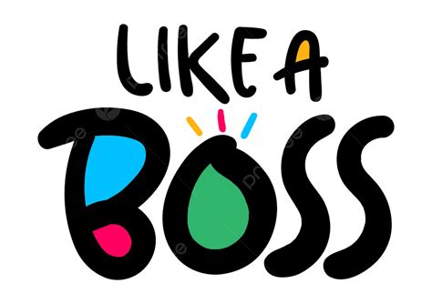 Like A Boss Hand Drawn Quote Vector Like Boss Like A Boss Png And