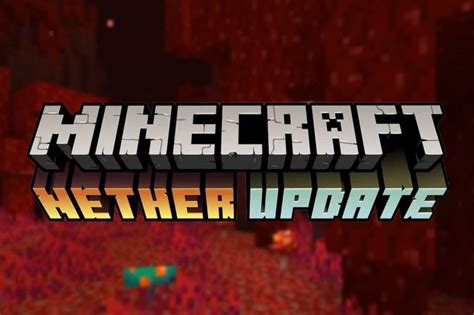 Minecrafts Nether Is Getting The Biggest Update