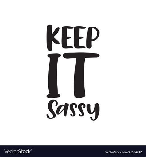 keep it sassy black letter quote royalty free vector image