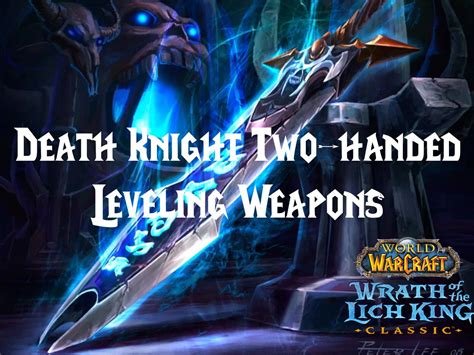 Death Knight Two Handed Leveling Weapons Bitts Guides