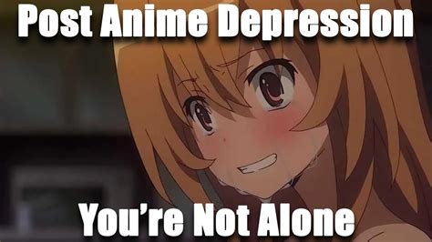 Post Anime Depression Its Normal Youtube