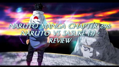 Naruto 696 Manga Chapter Review Naruto Vs Sasuke Final