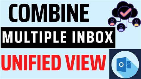 How To Combine Multiple Inboxes In Outlook 365 Unified View Youtube