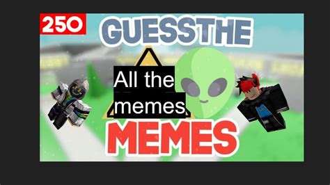 All 250 Memes In Guess The Memes Guess The Memes Walk Through Youtube