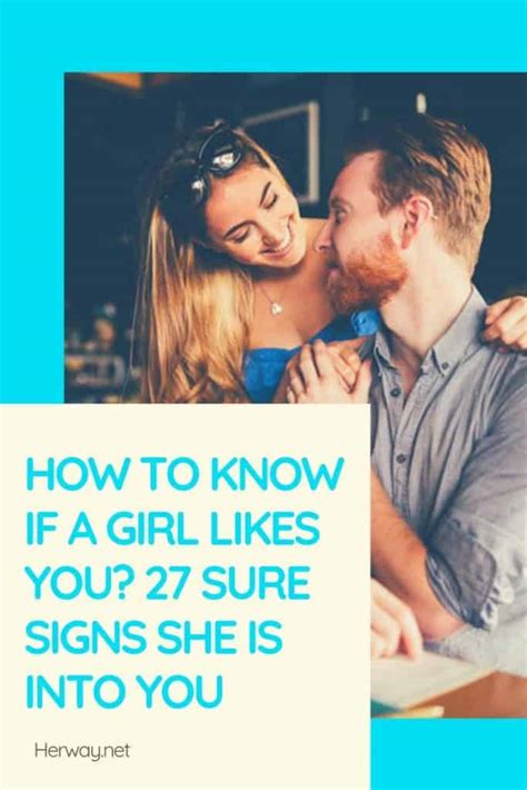 How To Know If A Girl Likes You 27 Sure Signs She Is Into You