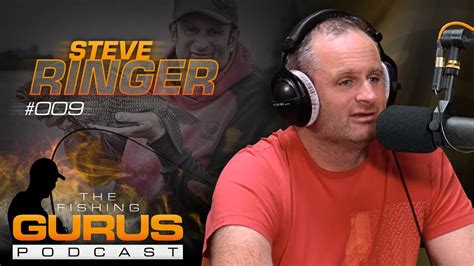 The Fishing Gurus Podcast 009 Steve Ringer YouTube