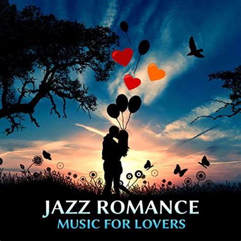 Jazz Romance Music For Lovers Saxy Jazz For Romantic Evening Sensual