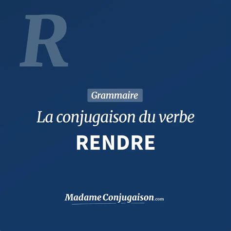 Rendre La Conjugaison Du Verbe Rendre En Français