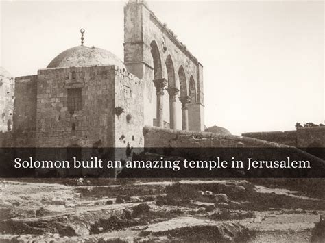 King solomon built the first temple in the 10th century bce, on a site whose sanctity went back eons before that. King Solomon by Isabella Kalivas