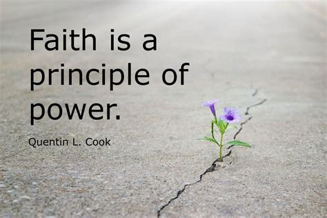 Faith Is A Principle Of Power 2016 Quotes Lds Quotes Scripture