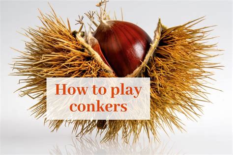 How To Play Conkers Great British Mag