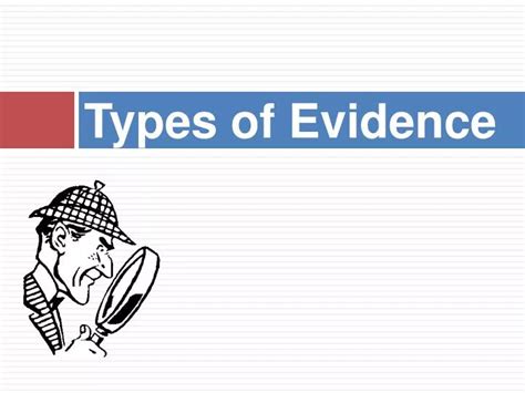 Ppt Types Of Evidence Powerpoint Presentation Free Download Id1068217