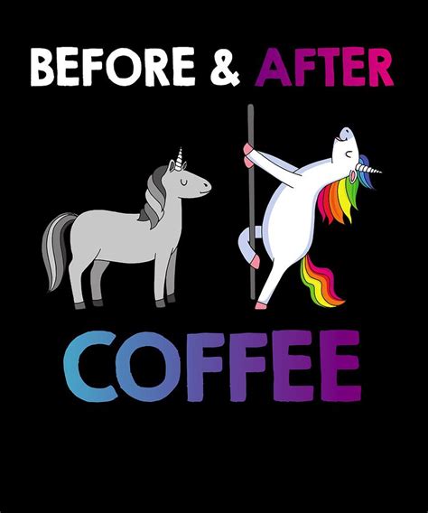 Before After Coffee Funny Unicorn Sarcastic Digital Art By Jonathan