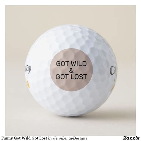 Funny Got Wild Got Lost Golf Balls Created By Jennlenaydesigns On