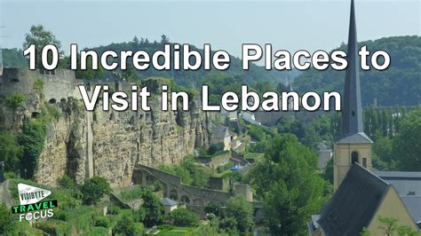 10 Incredible Places To Visit In Lebanon Flight And