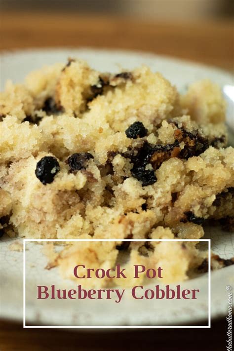 Crock Pot Blueberry Cobbler The Buttered Home