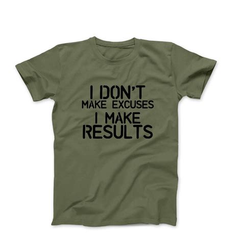 I Dont Make Excuses I Make Results Tshirt Motivational Shirt Etsy