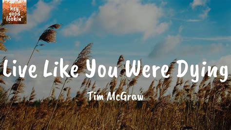 Live Like You Were Dying Tim Mcgraw Lyrics Youtube