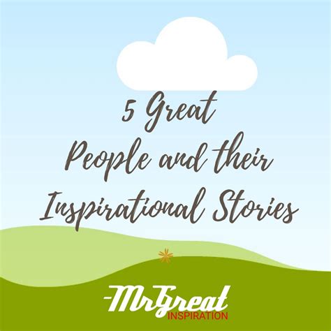 5 Great People And Their Inspirational Stories By Mr Great Inspiration